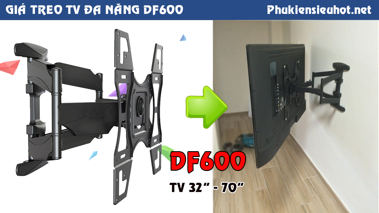 khung treo Tivi LCD Đa Năng góc 4 tay DF600 cho tv từ 32-70 inch